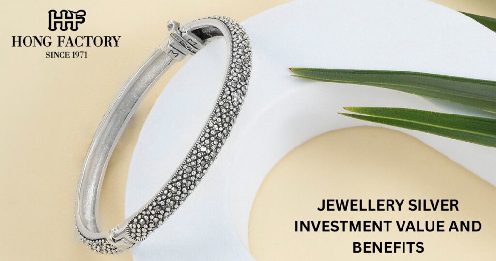 JEWELLERY SILVER INVESTMENT VALUE AND BENEFITS