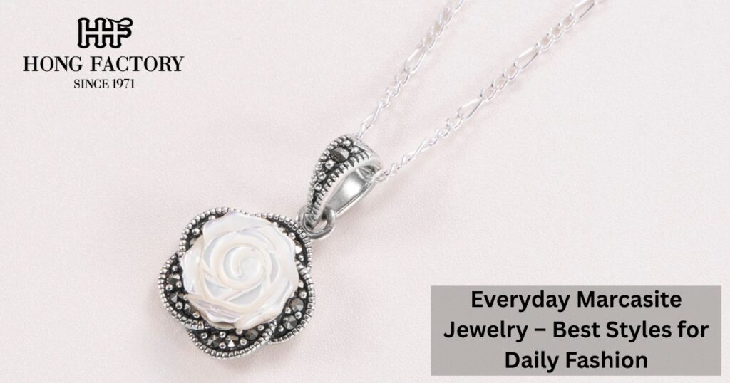 Everyday Marcasite Jewelry – Best Styles for Daily Fashion
