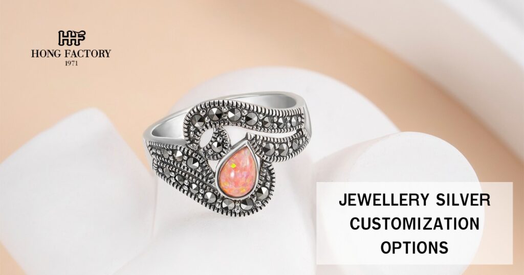 JEWELLERY SILVER CUSTOMIZATION OPTIONS