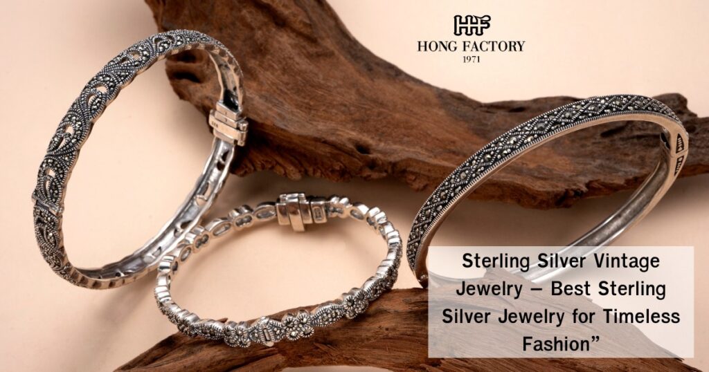 Sterling Silver Vintage Jewelry – Best Sterling Silver Jewelry for Timeless Fashion”
